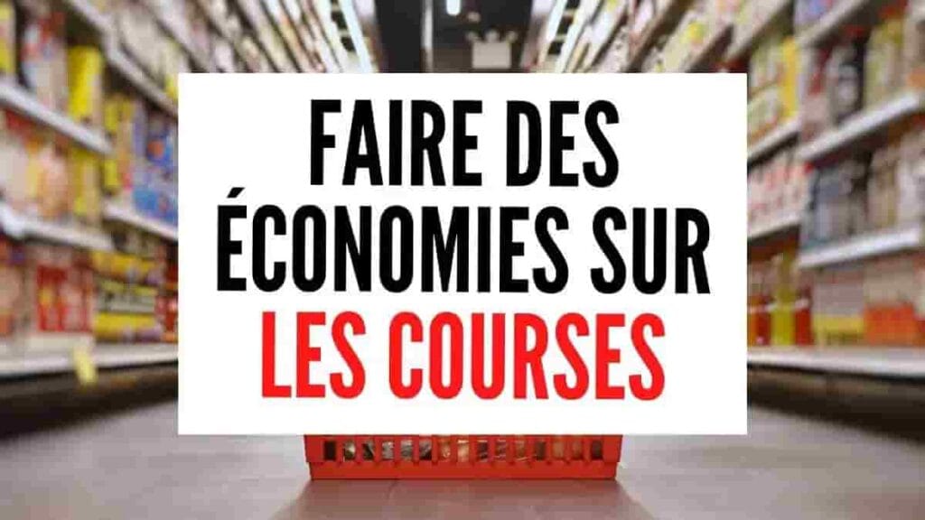 18 Conseils pour Économiser de l'Argent sur les Courses